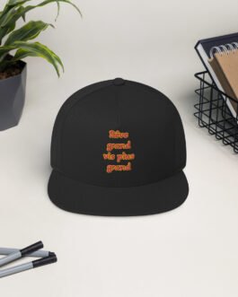 Casquette à visière plate – Rêve grand vis plus grand – Style affirmé pour ceux qui voient loin