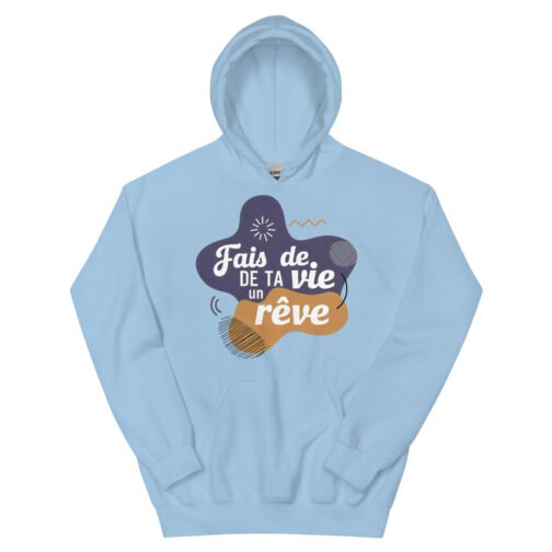 Sweat à capuche pour homme et femme - Fais de ta vie un rêve – Image 7