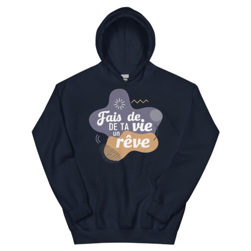 Sweat à capuche pour homme et femme - Fais de ta vie un rêve – Image 5