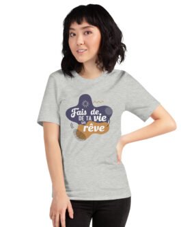 T-shirt personnalisé homme et femme – Fais de ta vie un rêve